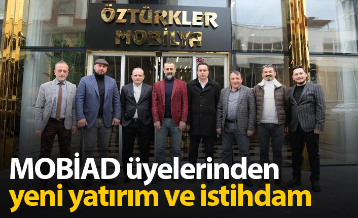 MOBİAD üyelerinden yeni yatırım ve istihdam