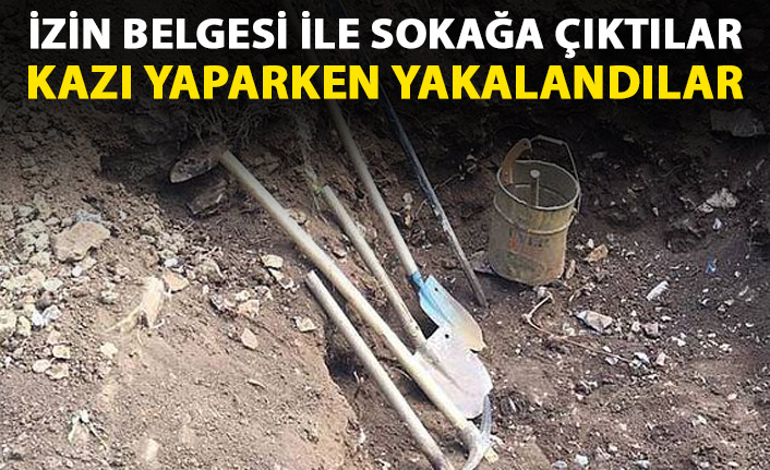 Çiftçi kayıt belgesi ile sokağa çıktılar kazı yaparken yakalandılar