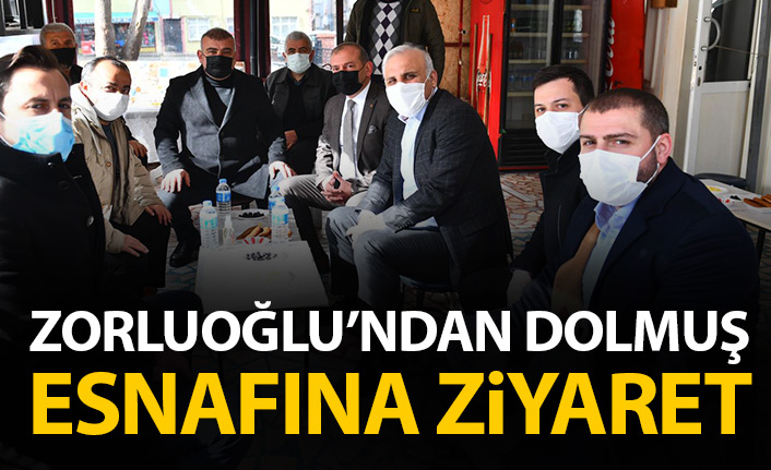 Zorluoğlu'ndan dolmuş esnafına ziyaret