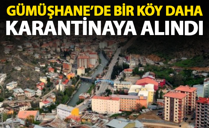 Gümüşhane’de bir köy karantinaya alındı