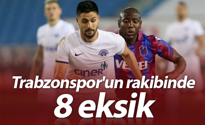 Trabzonspor'un rakibinde 8 eksik