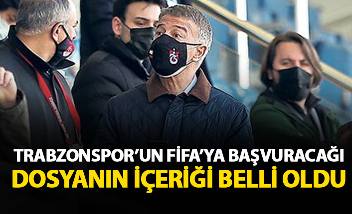 Trabzonspor'un FİFA'ya başvuracağı dosyanın içeriği belli oldu