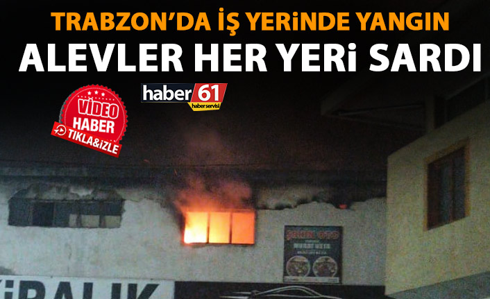 Trabzon'da mobilya dükkanında yangın! Alevler her yeri sardı