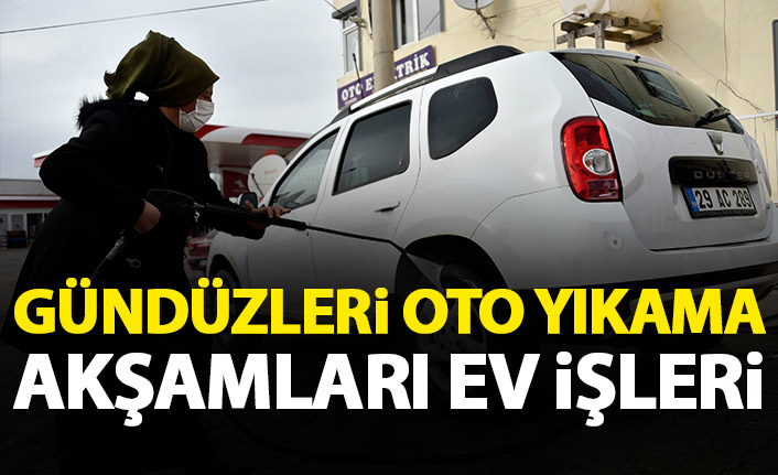 Gündüz oto yıkama akşamları ise evinin işleri