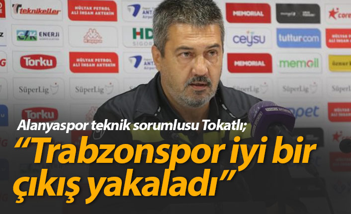 "Trabzonspor iyi bir çıkış yakaladı"