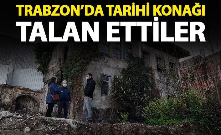 Trabzon'da defineciler tarihi evi talan etti