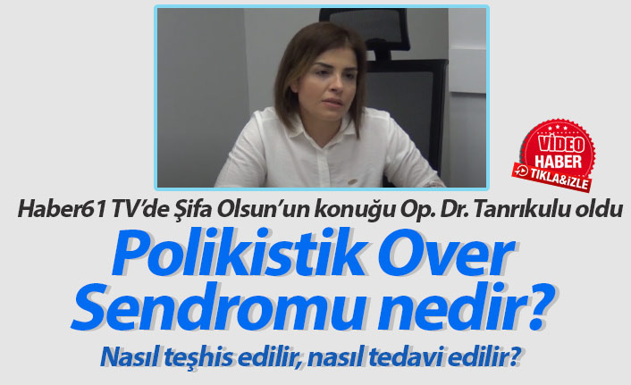 Polikistik Over Sendromu nedir? Nasıl teşhis edilir, nasıl tedavi edilir?