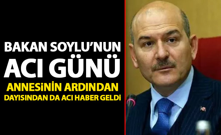 Süleyman Soylu'nun dayı acısı