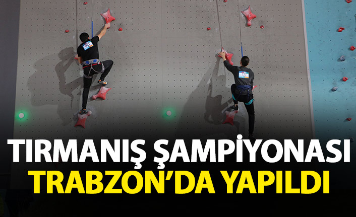 Spor Tırmanış Türkiye Şampiyonası Trabzon'da yapıldı