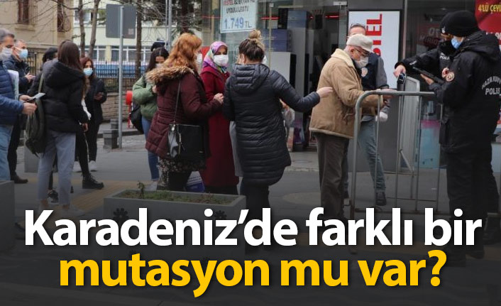 Karadeniz'de farklı bir mutasyon mu var?