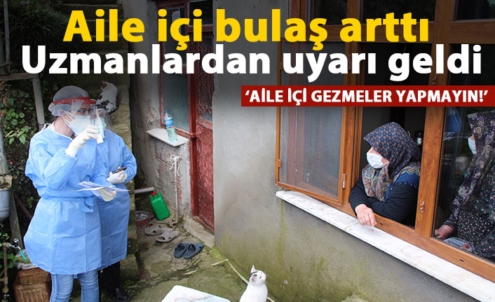 Rize'de aile içi bulaş arttı, uzmanlar uyardı