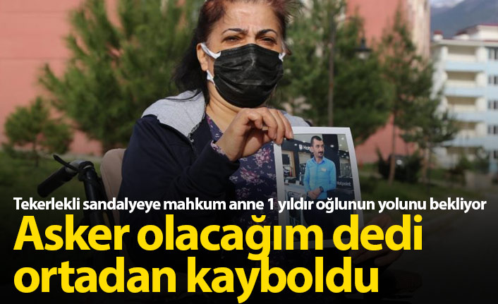 Asker olacağım dedi ortadan kayboldu