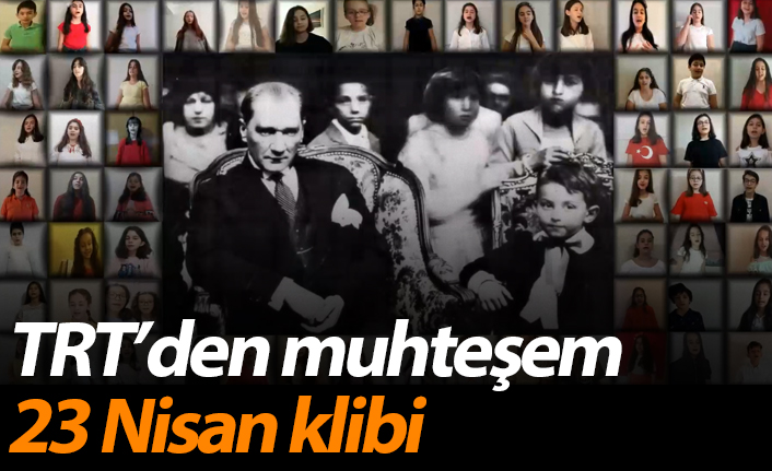 TRT’den muhteşem 23 Nisan klibi