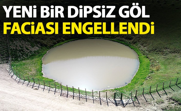 Yeni bir Dipsiz Göl vakası engellendi