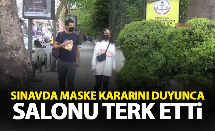 Sınavda maske kararını duyunca salonu terk etti