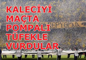 Kaleciye Maçta pompalı saldırı