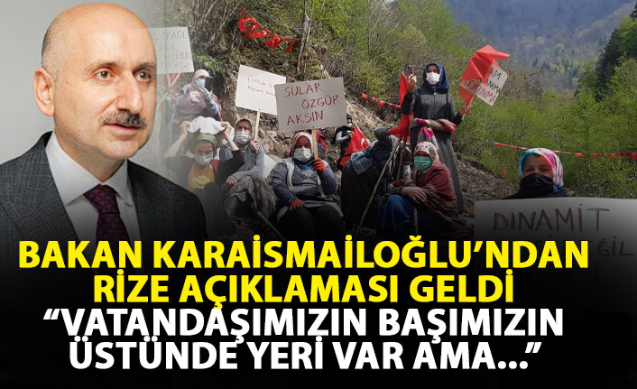 Bakan Karaismailoğlu'ndan Rize açıklaması: Vatandaşımızın başımızın üstünde yeri var ama...