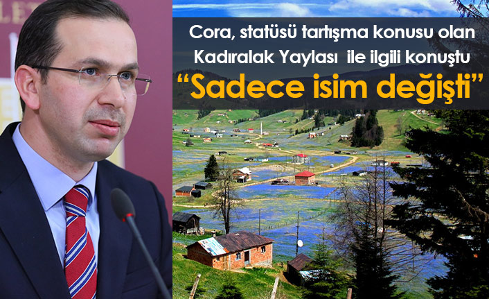 Cora'dan Kadıralak açıklaması: Sadece statünün ismi değişti