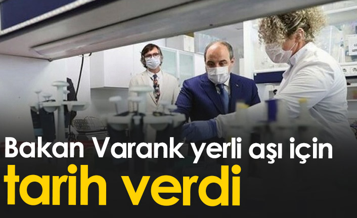 Bakan Varank aşı için tarih verdi