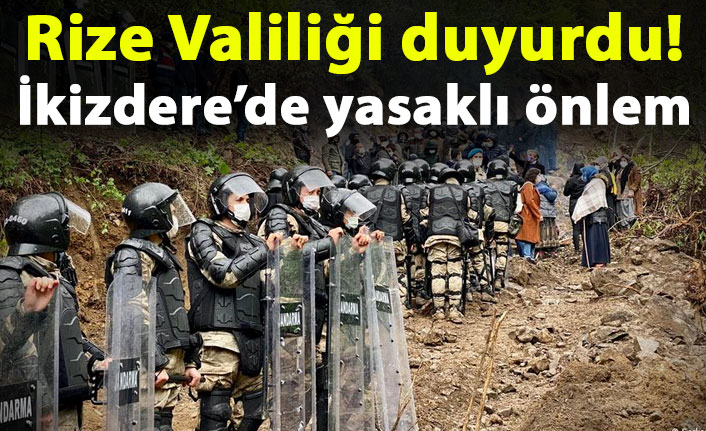 Rize Valiliği'nden İkizdere'de yasaklı önlem