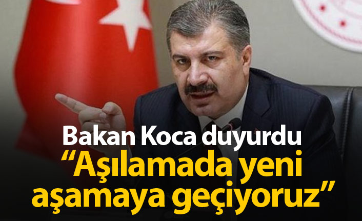 Aşılamada yeni aşama! Bakan Koca açıkladı