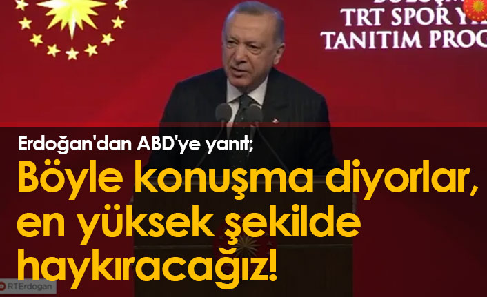 Erdoğan'dan ABD'ye yanıt