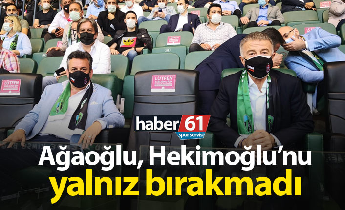 Ağaoğlu, Hekimoğlu'nu yalnız bırakmadı