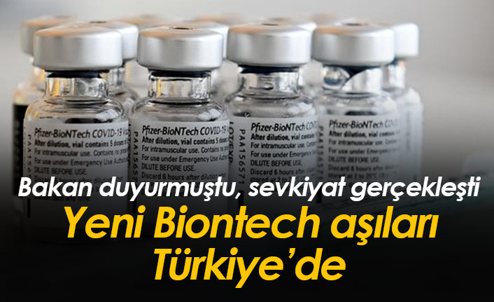 Yeni Biontech aşıları Türkye'ye geldi