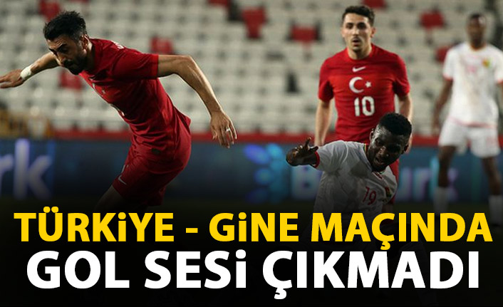 Türkiye - Gine maçında gol sesi çıkmadı