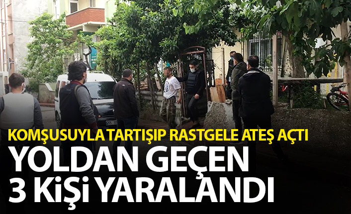 Komşusuyla tartışıp rastgele ateş açtı! Yoldan geçenler yaralandı