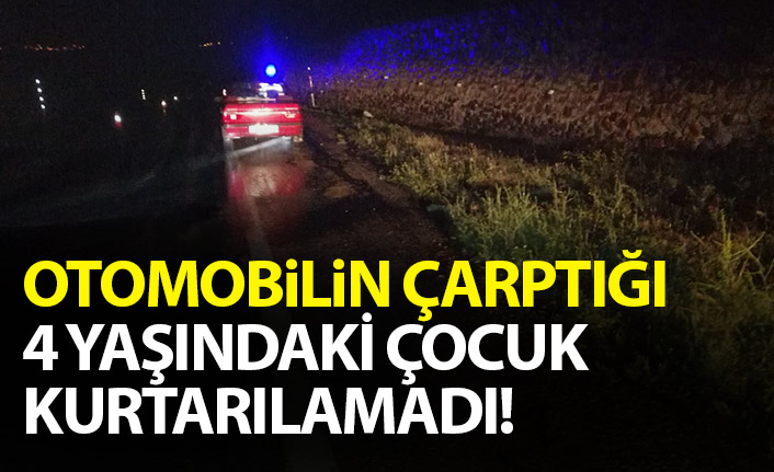 Otomobilin çarptığı çocuk hayatını kaybetti