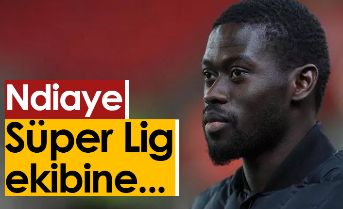 Ndiaye Süper Lig ekibine doğru...