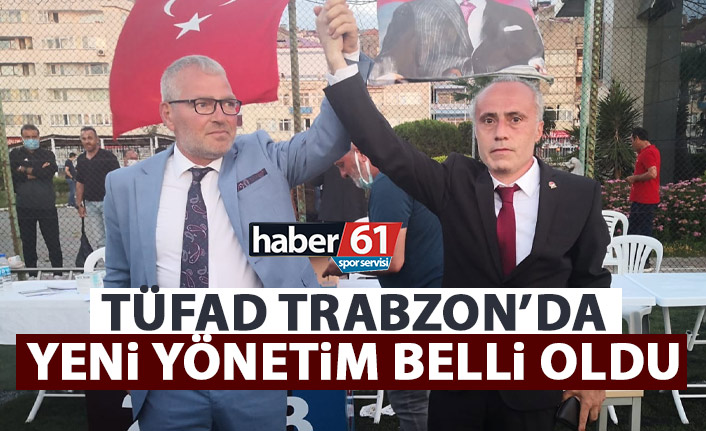 TÜFAD Trabzon şubesinde yeni yönetim belli oldu