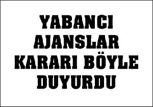 Yabancı ajanslar böyle duyurdu