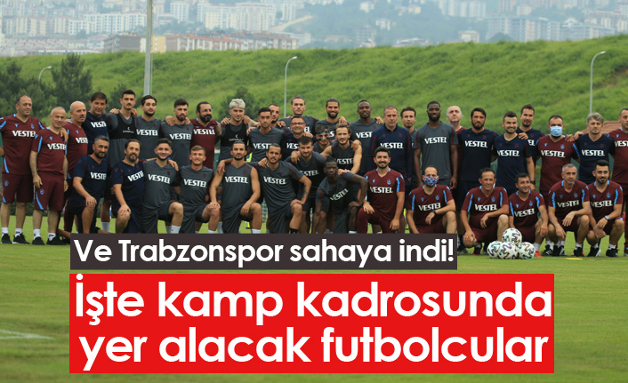 Trabzonspor sahaya indi! İşte2021 - 2022  kamp kadrosu