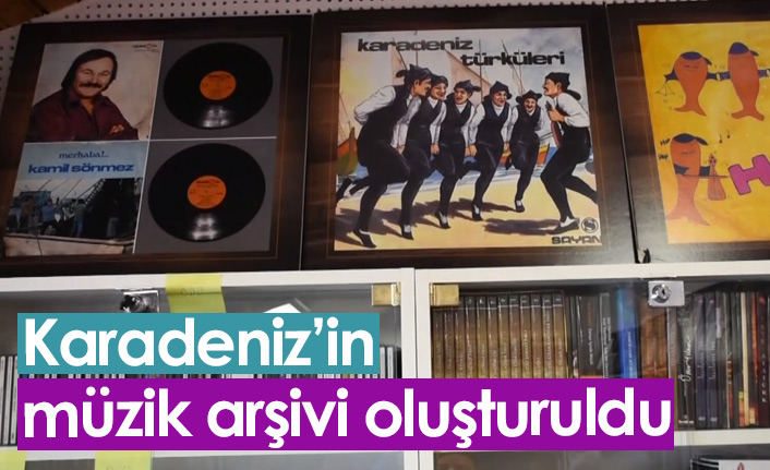 Karadeniz'in müzik arşivi oluşturuldu