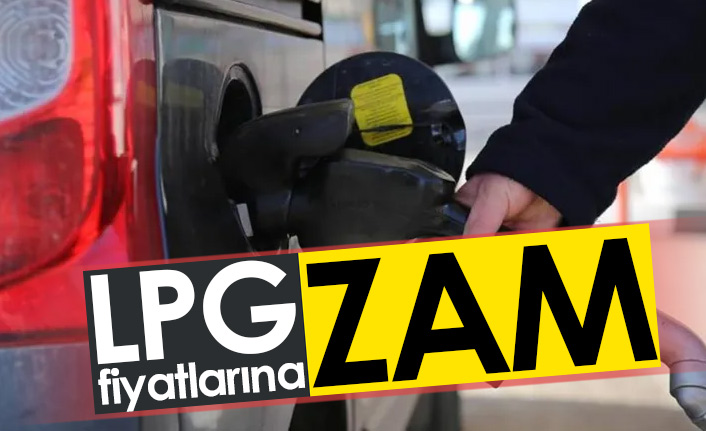 LPG fiyatlarına zam