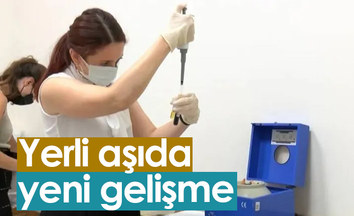 Yerli aşıda yeni gelişme