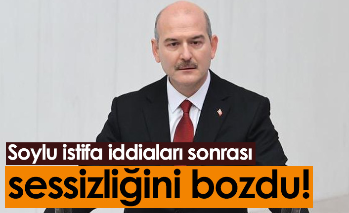 Soylu istifa iddiaları sonrası sessizliğini bozdu