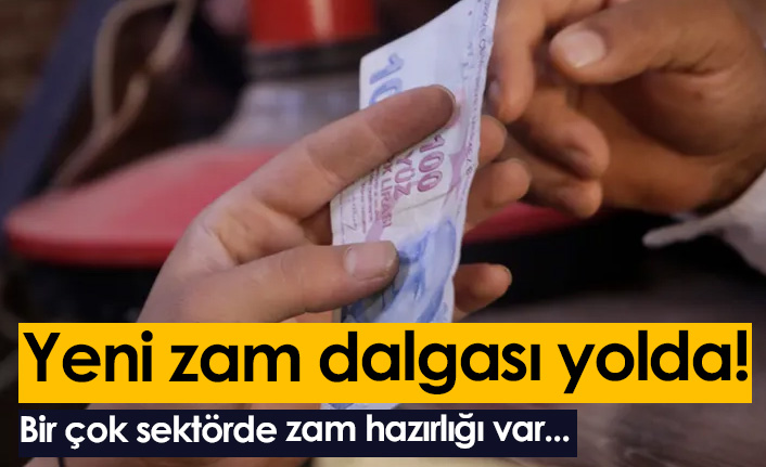 Yeni zam dalgası yolda!