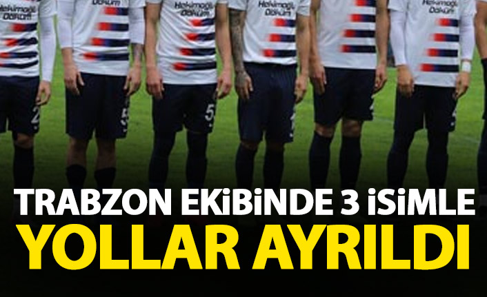 Trabzon ekibinde 3 ayrılık! Resmen duyurdular