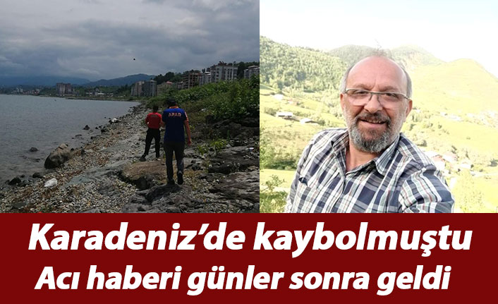 Karadeniz'de kaybolmuştu, acı haberi günler sonra geldi