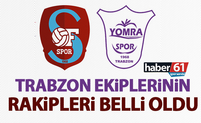 Trabzon ekiplerinin rakipleri belli oldu! Ofspor ve Yomraspor...