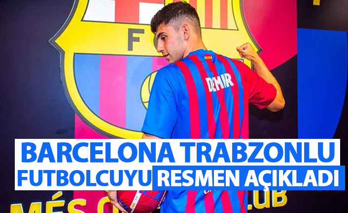 Barcelona Trabzonlu futbolcuyu kadrosuna kattı