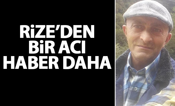 Rize'den bir acı haber daha! Ölü sayısı 2'ye çıktı