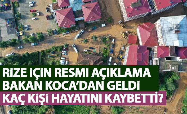 Sağlık Bakanı Fahrettin Koca'dan resmi açıklama: Rize'de kaç kişi hayatını kaybetti?