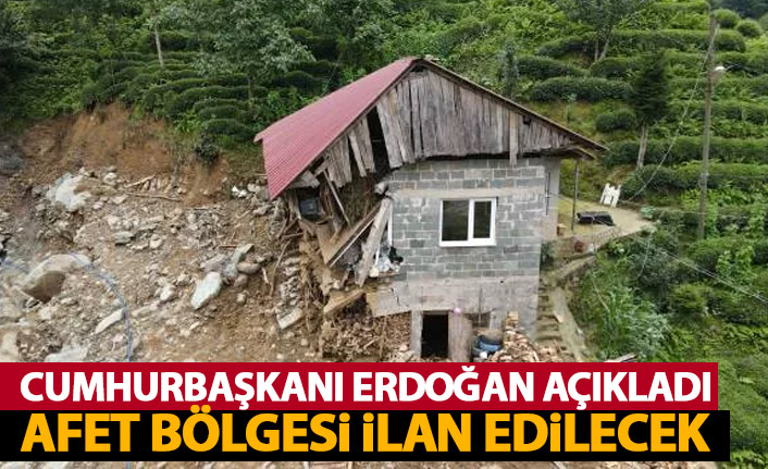 Cumhurbaşkanı Eroğan'dan Rize açıklaması: Afet bölgesi ilan edilecek