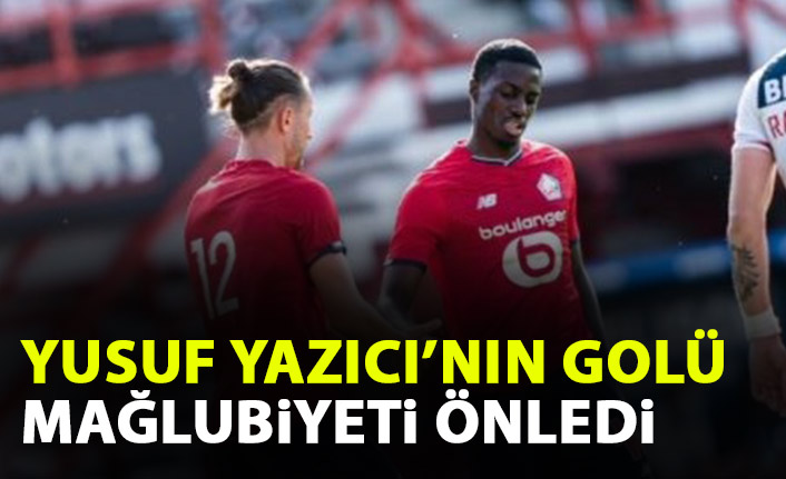 Yusuf Yazıcı'nın golü Lille beraberliği getirdi