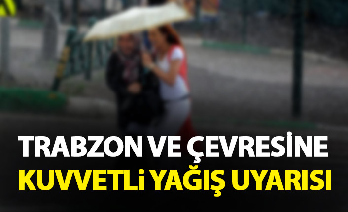 Trabzon ve çevresine kuvvetli yağış uyarısı geldi. 22 Temmuz 2021