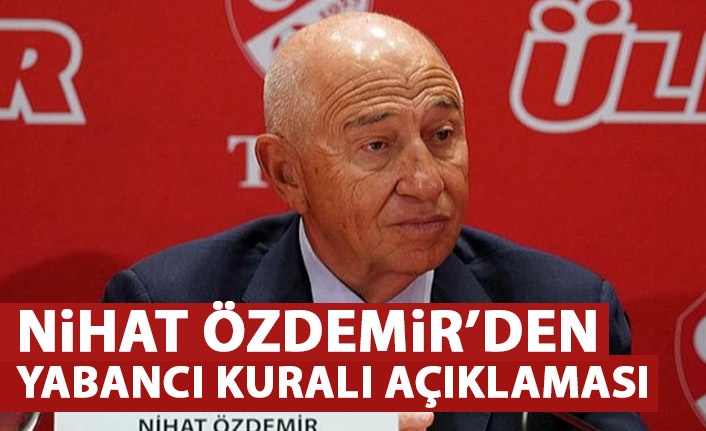 Nihat Özdemir'den yabancı kuralı açıklaması!